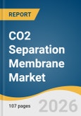 CO2 Separation Membrane Market Size, Share & Trends Analysis Report by Material, Membrane, End-Use, Region, and Growth Forecasts, 2026-2033- Product Image