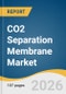 CO2 Separation Membrane Market Size, Share & Trends Analysis Report by Material, Membrane, End-Use, Region, and Growth Forecasts, 2026-2033 - Product Thumbnail Image