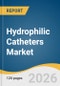 Hydrophilic Catheters Market Size, Share & Trends Analysis Report by Type, Material, Patient, Size, End Use, Region, and Growth Forecasts, 2026-2033 - Product Thumbnail Image