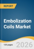 Embolization Coils Market Size, Share & Trends Analysis Report by Deployment Type, Material, End Use, Region, and Growth Forecasts, 2026-2033- Product Image