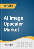 AI Image Upscaler Market Size, Share & Trends Analysis Report by Offering, Function, Deployment Mode, End-Use, Organization Size, Region, and Growth Forecasts, 2026-2033- Product Image