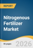 Nitrogenous Fertilizer Market Size, Share & Trends Analysis Report by Product, Application, Region, and Growth Forecasts, 2026-2033- Product Image