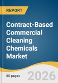 Contract-Based Commercial Cleaning Chemicals Market Size, Share & Trends Analysis Report by Product, Enterprise Size, End User, Contract Holder Type, Contract Type/Structure, Region, and Growth Forecasts, 2026-2033- Product Image