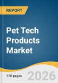 Pet Tech Products Market Size, Share & Trends Analysis Report by Product, Pet Type, Distribution Channel, Region, and Growth Forecasts, 2026-2033- Product Image