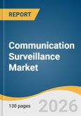 Communication Surveillance Market Size, Share & Trends Analysis Report by Component, Type, Technology, Deployment, End User, Region, and Growth Forecasts, 2026-2033- Product Image