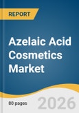 Azelaic Acid Cosmetics Market Size, Share & Trends Analysis Report by Product, Concentration, End User, Skin Type, Distribution Channel, Region, and Growth Forecasts, 2026-2033- Product Image