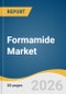 Formamide Market Size, Share & Trends Analysis Report by Grade, Application by Region, and Growth Forecasts, 2026-2033 - Product Thumbnail Image