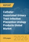 Catheter-Associated Urinary Tract Infection (CAUTI) Prevention Urology Products Global Market Report 2026 - Product Thumbnail Image