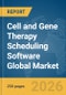 Cell and Gene Therapy (CGT) Scheduling Software Global Market Report 2026 - Product Thumbnail Image