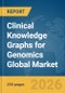 Clinical Knowledge Graphs for Genomics Global Market Report 2026 - Product Thumbnail Image