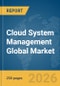 Cloud System Management Global Market Report 2026 - Product Thumbnail Image