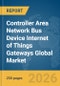Controller Area Network (CAN) Bus Device Internet of Things (IoT) Gateways Global Market Report 2026 - Product Thumbnail Image