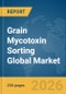 Grain Mycotoxin Sorting Global Market Report 2026 - Product Thumbnail Image