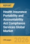 Health Insurance Portability and Accountability Act (HIPAA) Compliance Services Global Market Report 2026 - Product Thumbnail Image