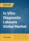 In Vitro Diagnostic (IVD) Labware Global Market Report 2026 - Product Thumbnail Image