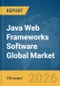 Java Web Frameworks Software Global Market Report 2026 - Product Image
