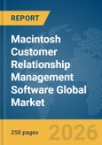 Macintosh (Mac) Customer Relationship Management (CRM) Software Global Market Report 2026- Product Image