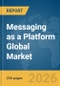 Messaging as a Platform (MaaP) Global Market Report 2026 - Product Thumbnail Image