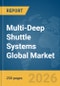 Multi-Deep Shuttle Systems Global Market Report 2026 - Product Thumbnail Image