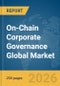 On-Chain Corporate Governance Global Market Report 2026 - Product Thumbnail Image
