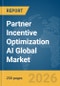 Partner Incentive Optimization AI Global Market Report 2026 - Product Thumbnail Image
