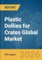 Plastic Dollies for Crates Global Market Report 2026 - Product Thumbnail Image