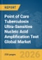 Point of Care (POC) Tuberculosis (TB) Ultra-Sensitive Nucleic Acid Amplification Test (NAAT) Global Market Report 2026 - Product Thumbnail Image