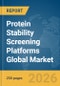 Protein Stability Screening Platforms Global Market Report 2026 - Product Thumbnail Image