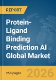 Protein-Ligand Binding Prediction AI Global Market Report 2026- Product Image