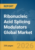 Ribonucleic Acid (RNA) Splicing Modulators Global Market Report 2026- Product Image