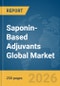 Saponin-Based Adjuvants Global Market Report 2026 - Product Thumbnail Image