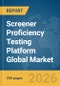 Screener Proficiency Testing Platform Global Market Report 2026 - Product Thumbnail Image