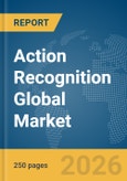 Action Recognition Global Market Report 2026- Product Image
