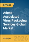 Adeno-Associated Virus (AAV) Packaging Services Global Market Report 2026- Product Image