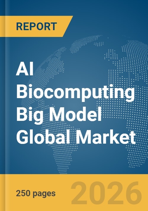 AI Biocomputing Big Model Global Market Report 2026