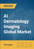 AI Dermatology Imaging Global Market Report 2026- Product Image