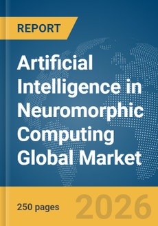 Artificial Intelligence in Neuromorphic Computing Global Market Report 2026