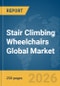 Stair Climbing Wheelchairs Global Market Report 2026 - Product Thumbnail Image