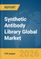 Synthetic Antibody Library Global Market Report 2026 - Product Image