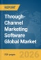 Through-Channel Marketing Software Global Market Report 2026 - Product Thumbnail Image