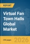 Virtual Fan Town Halls Global Market Report 2026 - Product Image