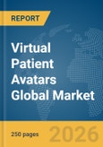 Virtual Patient Avatars Global Market Report 2026- Product Image