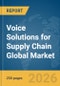 Voice Solutions for Supply Chain Global Market Report 2026 - Product Thumbnail Image