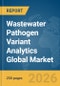 Wastewater Pathogen Variant Analytics Global Market Report 2026 - Product Thumbnail Image