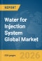 Water for Injection System Global Market Report 2026 - Product Thumbnail Image