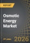 Osmotic Energy Market, Till 2040: Distribution by Technology, Application, End User, Geographical Regions, and Key Players: Industry Trends and Global Forecasts - Product Thumbnail Image