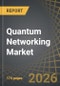 Quantum Networking Market, Till 2035: Distribution by Type of Offering, Type of Application, Type of End User, and Geographical Regions: Industry Trends and Global Forecasts - Product Thumbnail Image