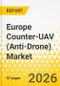 Europe Counter-UAV (Anti-Drone) Market: Focus on End User, Technology Type, and Country - Analysis and Forecast, 2025-2035 - Product Thumbnail Image