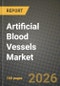 Artificial Blood Vessels Market Outlook 2026-2034: Market Share and Growth Analysis by Application, Polymer Type, End User, Device Type - Product Thumbnail Image