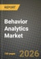 Behavior Analytics Market Outlook 2026-2034: Market Share and Growth Analysis by Component (Solutions, Services, Professional Services, Managed Services), User Focus, Deployment Mode, Organization Size - Product Thumbnail Image